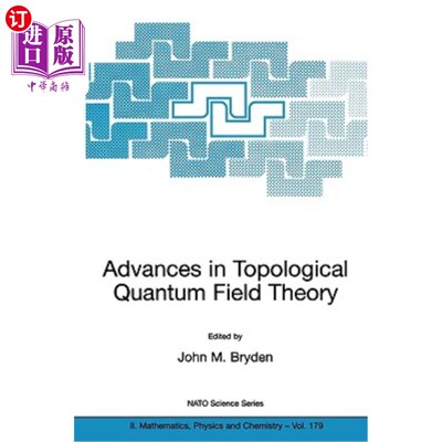 海外直订Advances in Topological Quantum Field Theory: Proceedings of the NATO Adavanced  拓扑量子场论进展：北约先进