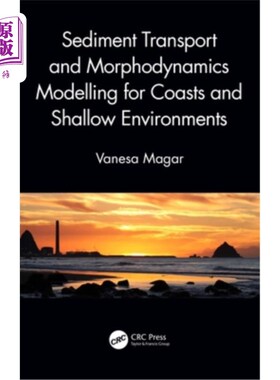 海外直订Sediment Transport and Morphodynamics Modelling for Coasts and Shallow Environme 海岸和浅水环境的泥沙输送和