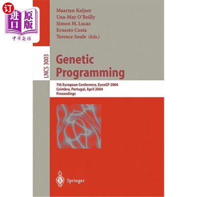 海外直订Genetic Programming: 7th European Conference, Eurogp 2004, Coimbra, Portugal, Ap 基因编程：第七届欧洲会议，