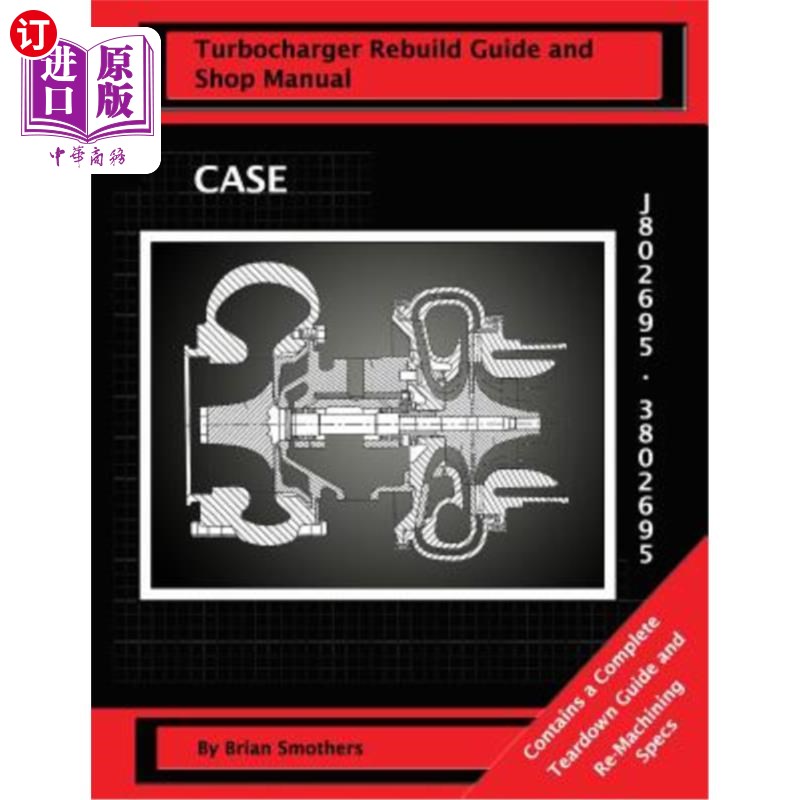 海外直订CASE Turbocharger J802695/3802695: : Turbo Rebuild Guide and Shop Manual CASE涡轮增压器J802695/3