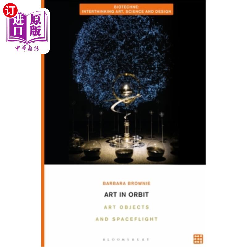 海外直订Art in Orbit: Art Objects and Spaceflight 轨道上的艺术：艺术品和太空飞行