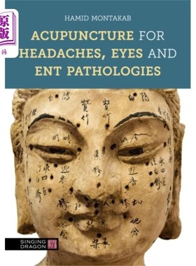 海外直订医药图书Acupuncture for Headaches, Eyes and ENT Patholog... 针灸治疗头痛，眼睛和耳鼻喉疾病