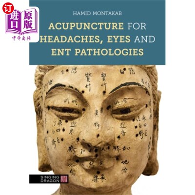 海外直订医药图书Acupuncture for Headaches, Eyes and ENT Patholog... 针灸治疗头痛，眼睛和耳鼻喉疾病