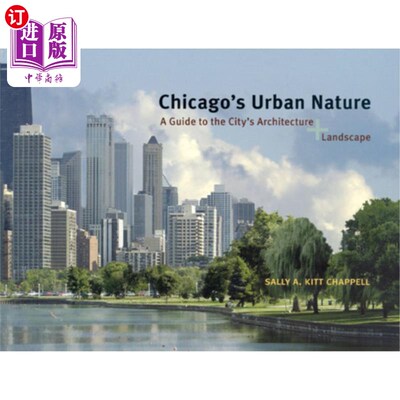 海外直订Chicago's Urban Nature: A Guide to the City's Architecture + Landscape 芝加哥的城市自然:城市建筑+景观指南