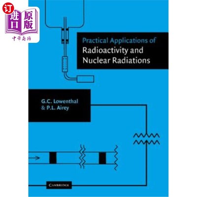 海外直订Practical Applications of Radioactivity and Nuclear Radiations 放射性与核辐射的实际应用