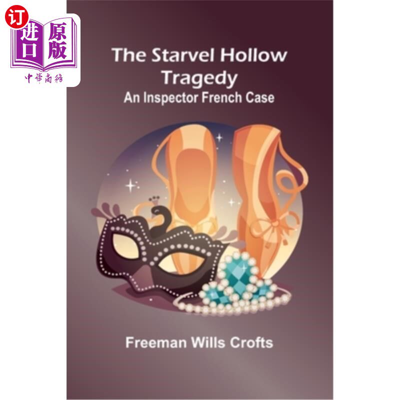 海外直订The Starvel Hollow tragedy: An Inspector French case 斯塔维尔山谷的悲剧：一个法国探长的案子