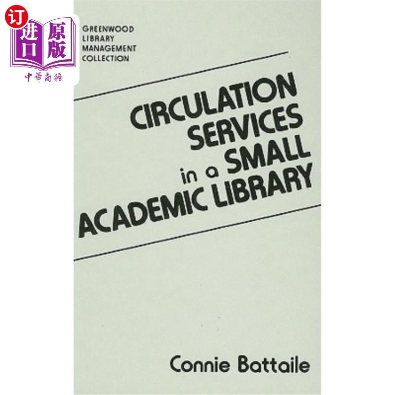 海外直订Circulation Services in a Small Academic Library 小型高校图书馆的流通服务