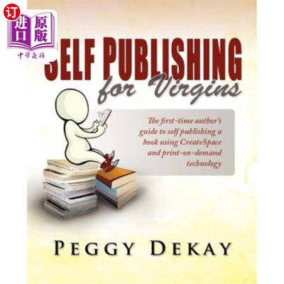 海外直订Self-Publishing for Virgins: The First Time Author's Guide to Self Publishing 处女座的自我出版：第一次自我
