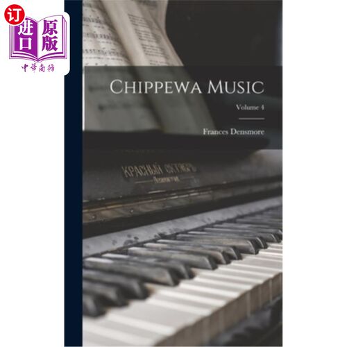 海外直订Chippewa Music; Volume 4 齐佩瓦族音乐;卷4