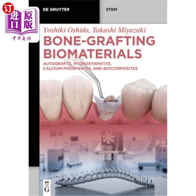 海外直订Bone-Grafting Biomaterials: Autografts, Hydroxyapatite, Calcium-Phosphates, and  骨移植生物材料：自体移植物