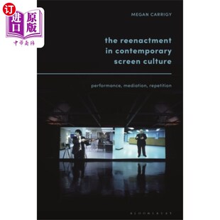 海外直订Reenactment in Contemporary Screen Culture 当代银幕文化中的重演