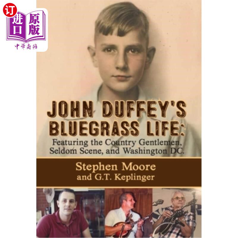 海外直订John Duffey's Bluegrass Life: FEATURING THE COUNTRY GENTLEMEN, SELDOM SCENE, AND 约翰达菲的蓝草生活:特色乡