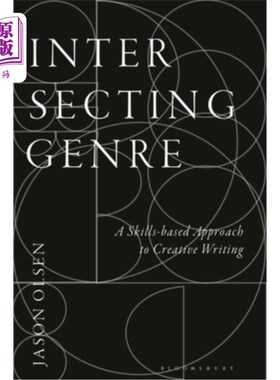 海外直订Intersecting Genre: A Skills-Based Approach to Creative Writing 交叉体裁:以技能为基础的创造性写作方法
