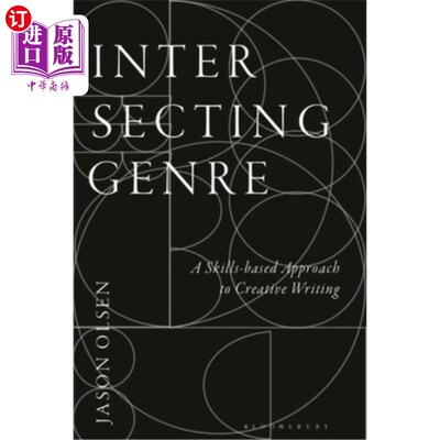 海外直订Intersecting Genre: A Skills-Based Approach to Creative Writing 交叉体裁:以技能为基础的创造性写作方法