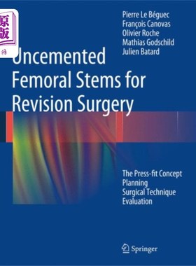 海外直订医药图书Uncemented Femoral Stems for Revision Surgery 非骨水泥股骨柄翻修术