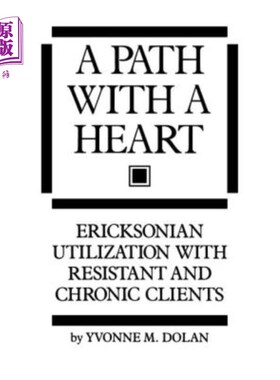 海外直订医药图书A Path with a Heart: Ericksonian Utilization with Resistant and Chronic Clients 一条有心脏的道路:对
