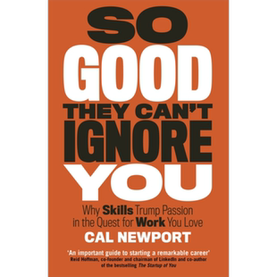 预售 优秀到不能被忽略 英文原版 So Good They Cant Ignore You Cal Newport 卡尔 纽波特 纽约客撰稿人【中商原版】