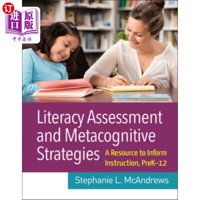 海外直订Literacy Assessment and Metacognitive Strategies: A Resource to Inform Instructi 识字评估与元认知策略:一种