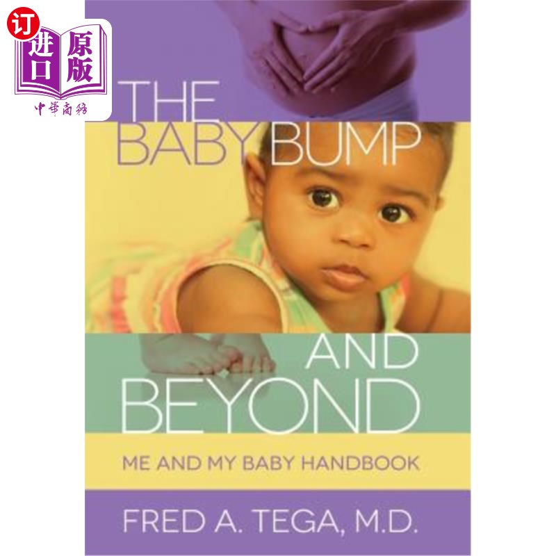 海外直订The Baby Bump and Beyond: Me and My Baby HandBook 婴儿颠簸与超越:我与我的婴儿手册
