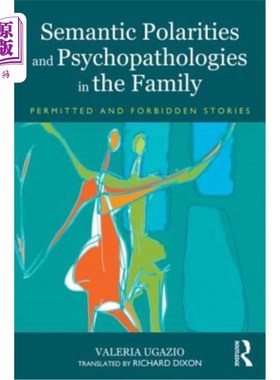 海外直订医药图书Semantic Polarities and Psychopathologies in the Family: Permitted and Forbidden 家庭中的语义极性和
