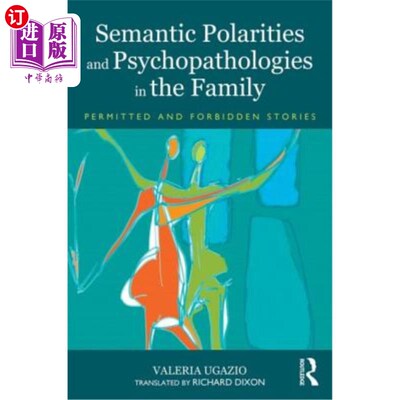 海外直订医药图书Semantic Polarities and Psychopathologies in the Family: Permitted and Forbidden 家庭中的语义极性和