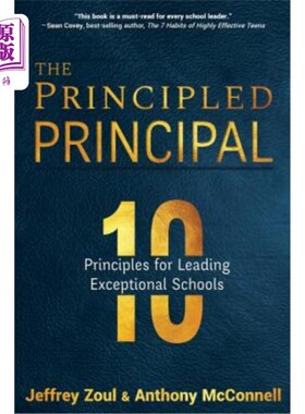 海外直订The Principled Principal: 10 Principles for Leading Exceptional Schools 有原则的校长：领导优秀学校的10条原