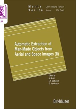 海外直订Automatic Extraction of Man-Made Objects from Aerial and Space Images (II) 从航空和航天图像中自动提取人造物