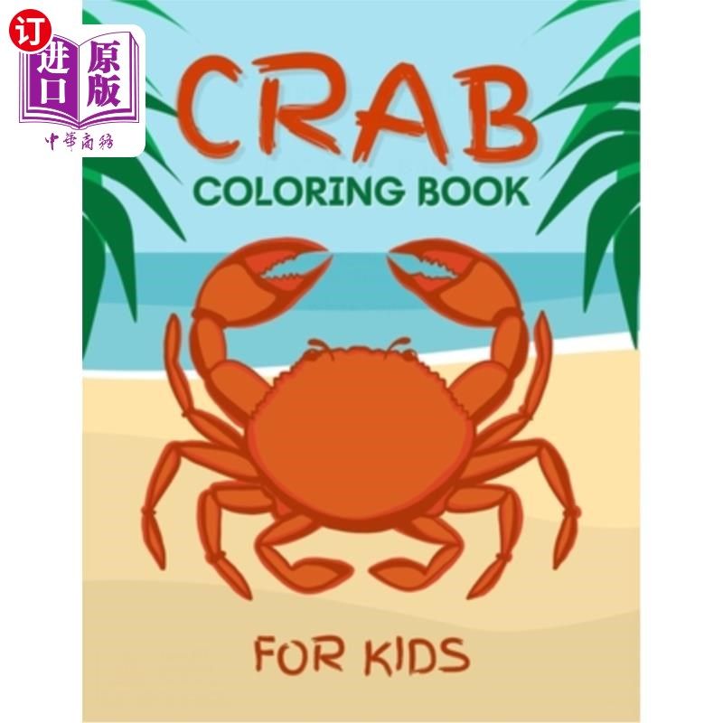 海外直订Crab Coloring Book for Kids: Cute Crab Coloring Book for Kids 2-6, 4-8 50 Fun De 螃蟹儿童填色书:可爱的螃蟹