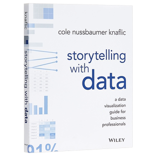 用数据讲故事 数据可视化 数据分析书 英文原版 Storytelling with Data A Data Visualization Guide For Business Professi