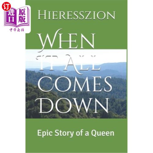 海外直订When It All Comes Down: Epic Story of a Queen 当一切结束时：女王的史诗故事
