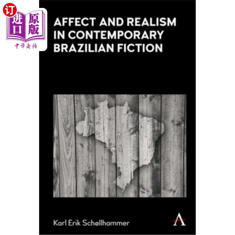 海外直订Affect and Realism in Contemporary Brazilian Fiction 当代巴西小说中的情感与现实主义