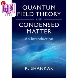 海外直订Quantum Field Theory and Condensed Matter: An Introduction 量子场论与凝聚态