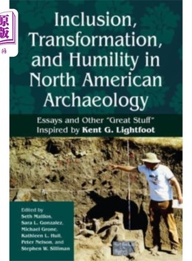 海外直订Inclusion, Transformation, and Humility in North... 北美考古学中的包容、转变与谦逊