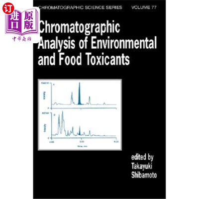 海外直订医药图书Chromatographic Analysis of Environmental and Food Toxicants 环境与食品毒物的色谱分析