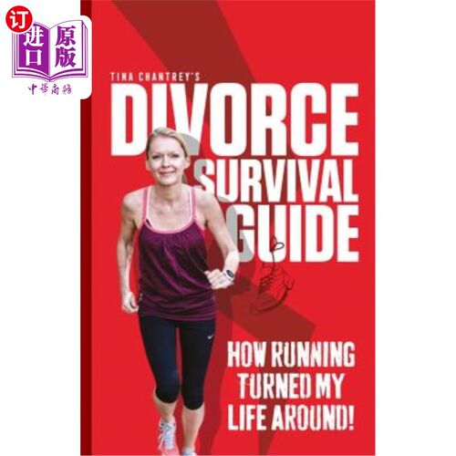 海外直订Tina Chantrey's Divorce Survival Guide: How Running Turned my Life Around! 蒂娜·钱特雷的离婚生存指南：跑步