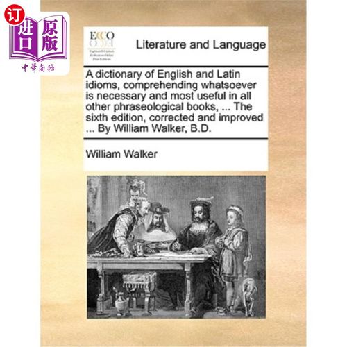 海外直订A dictionary of English and Latin idioms, comprehending whatsoever is necessary  一本英语和拉丁习语词典，囊