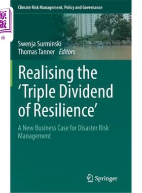 海外直订Realising the 'Triple Dividend of Resilience': A New Business Case for Disaster  实现“恢复力的三重红利”：