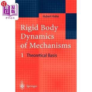 海外直订Rigid Body Dynamics of Mechanisms: 1 Theoretical Basis 机构刚体动力学：1理论基础