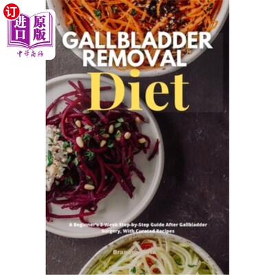 医药图书Gallbladder Removal Diet: A Beginner's 3-Week Step-by-Step Guide After Gallbladd 胆囊切除饮食：胆囊【中商原版】