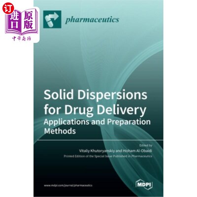 海外直订Solid Dispersions for Drug Delivery: Applications and Preparation Methods 药物输送固体分散体:应用和制备方法