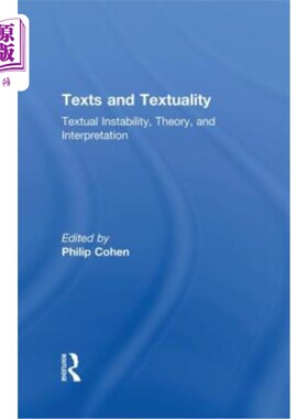 海外直订Texts and Textuality: Textual Instability, Theory, and Interpretation 文本和文本性：文本的不稳定性、理论和
