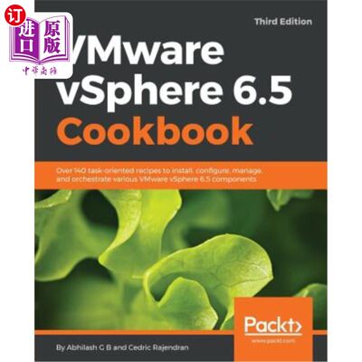 海外直订VMware vSphere 6.5 Cookbook - Third Edition: Over 140 task-oriented recipes to i VMware vSp