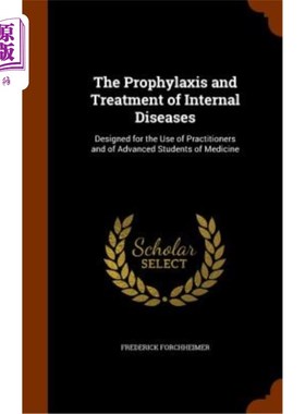 海外直订医药图书The Prophylaxis and Treatment of Internal Diseases: Designed for the Use of Prac 内科疾病的预防和治