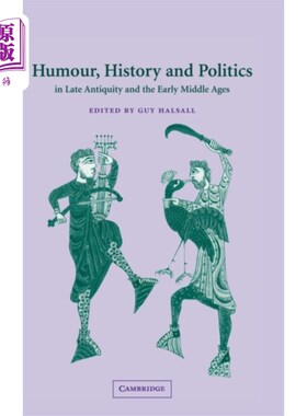 海外直订Humour, History and Politics in Late Antiquity a... 古代晚期和中世纪早期的幽默、历史和政治