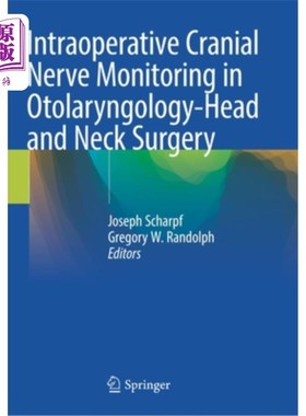 海外直订医药图书Intraoperative Cranial Nerve Monitoring in Otolaryngology-Head and Neck Surgery 耳鼻咽喉头颈外科术