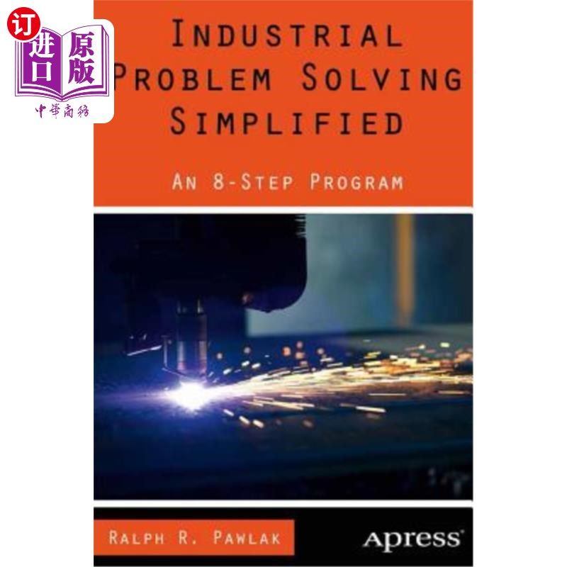 海外直订Industrial Problem Solving Simplified: An 8-Step Program 简化工业问题解决：一个8步程序
