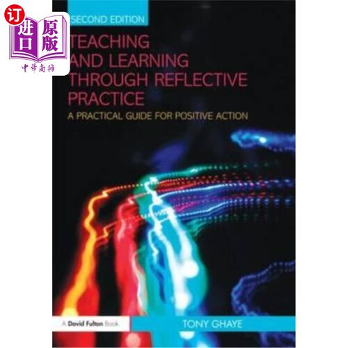海外直订Teaching and Learning through Reflective Practice: A Practical Guide for Positiv 通过反思实践的教与学:积极
