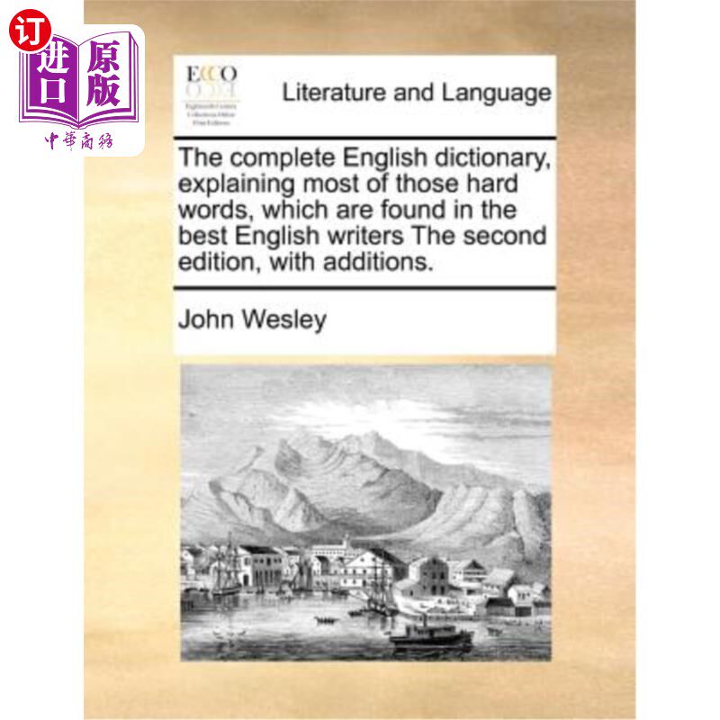 海外直订The Complete English Dictionary, Explaining Most of Those Hard Words, Which Are  完整的英语词典，解释那些最