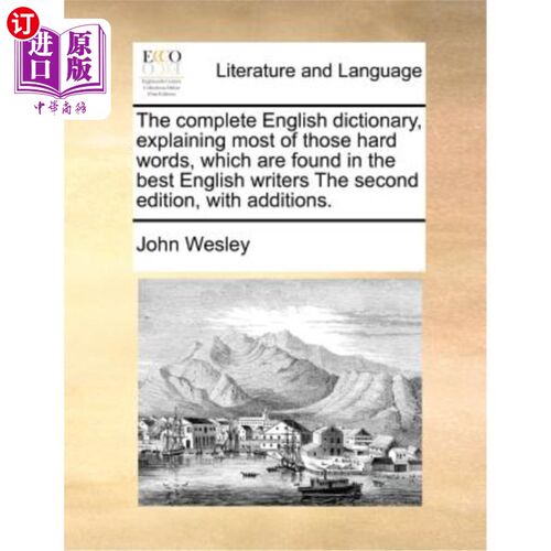 海外直订The Complete English Dictionary, Explaining Most of Those Hard Words, Which Are  完整的英语词典，解释那些最
