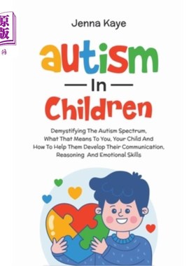 海外直订Autism In Children Demystifying The Autism Spectrum, What That Means To You, You 揭开自闭症谱系的神秘面纱，